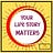 Your Life Story Matters