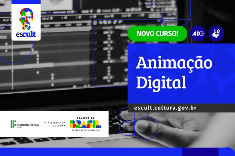 #descrevemospravocê  O card anuncia um novo curso gratuito de Animação Digital, oferecido pelo projeto Escult. O endereço para mais informações está em destaque: escult.cultura.gov.br. No topo direito, há o selo verde com os dizeres “NOVO CURSO!” e dois ícones indicando acessibilidade: um com as letras "AD", referente à audiodescrição, e outro com o símbolo da mão, indicando tradução em Libras.  No canto superior esquerdo, está o logotipo do programa Escult, que mostra o desenho estilizado de um rosto humano, formado por formas geométricas coloridas, sobre fundo branco. Abaixo, estão os logotipos dos realizadores: Instituto Federal de Goiás, Ministério da Cultura e Governo Federal, com a frase "Do lado do povo brasileiro".  A imagem de fundo é em preto e branco e mostra de perto a mão de uma pessoa usando um notebook. Na tela do computador, há uma interface de edição de vídeo ou animação, com trilhas, faixas e painéis sobrepostos, típicos de softwares da área de audiovisual.  A paleta de cores da peça é marcada por tons vibrantes de azul, verde e branco, que contrastam com a imagem em escala de cinza, destacando o conteúdo informativo e reforçando a proposta digital e acessível do curso.