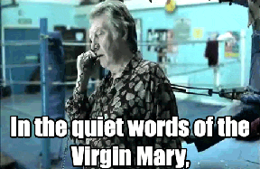 In the quiet words of the Virgin Mary, come again? : r/Makemeagif