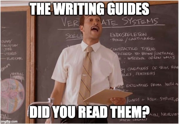 meme saying “The writing guides! Did you read them!” meme saying “The writing guides! Did you read them!”