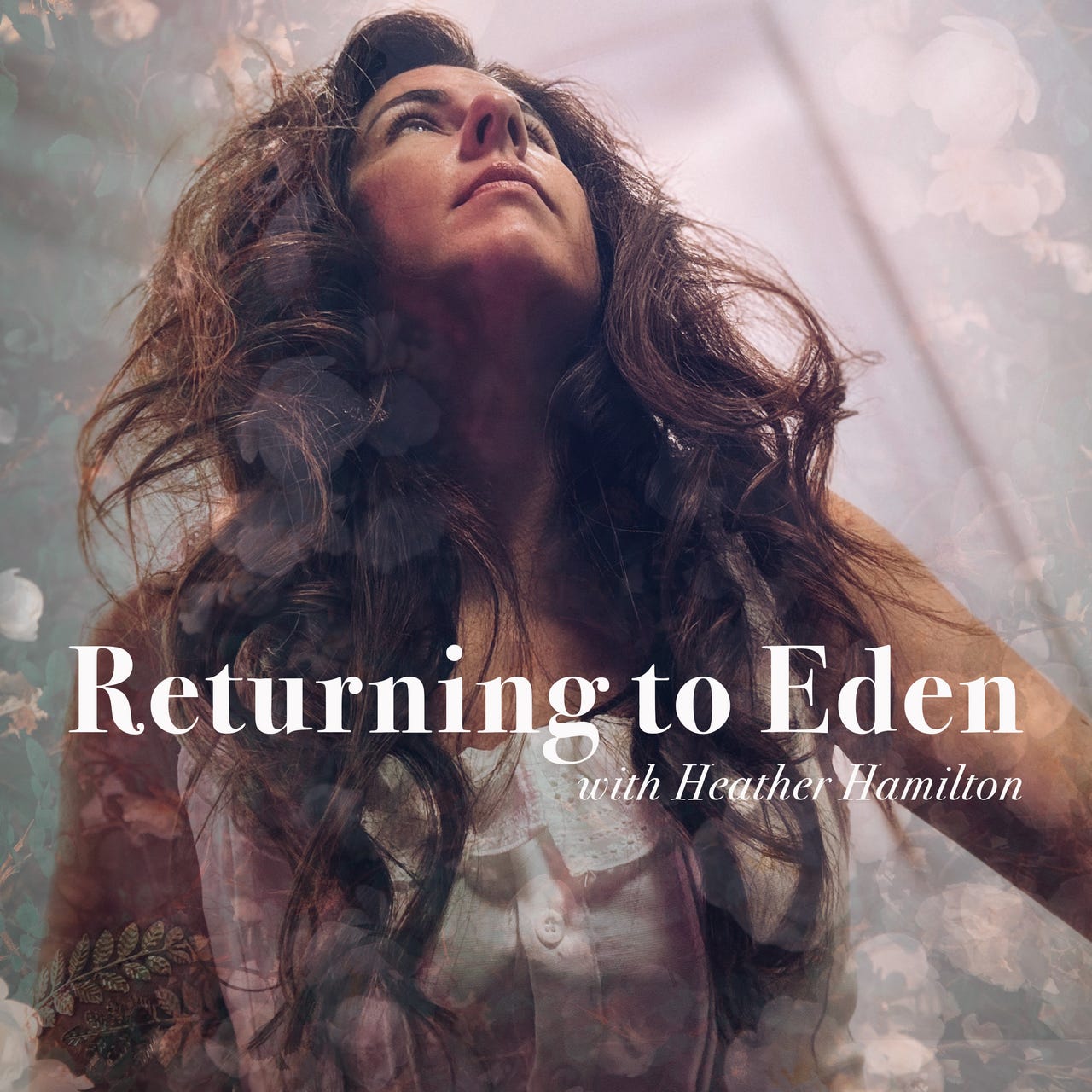 Returning to Eden with Heather Hamilton