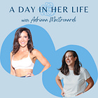Episode 145 - A Day In Her Life with Adriana Mastronardi