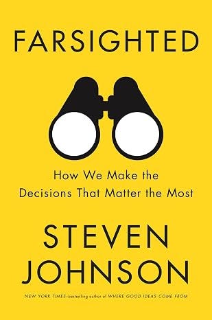 Book cover for Farsighted by Steven Johnson, featuring a yellow background, black binoculars, and the subtitle “How We Make the Decisions That Matter the Most.”