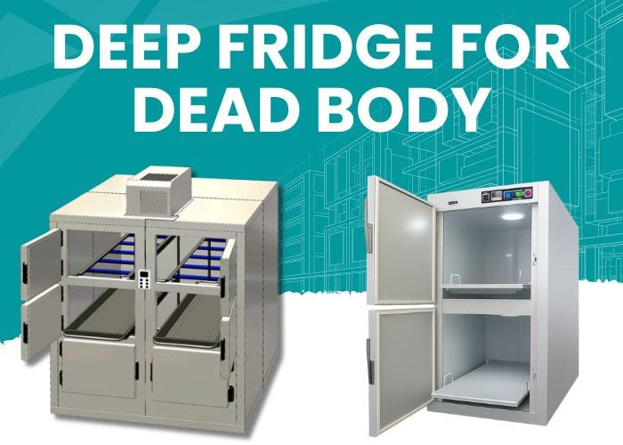 Deep Fridge For Dead Body - Science Udyog