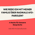 Wie rede ich mit meiner Familie über die AfD?