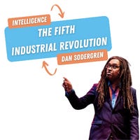 The Fifth Industrial Revolution And You.