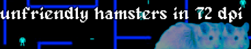 unfriendly hamsters in 72 dpi