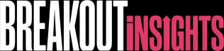 Breakout Insights