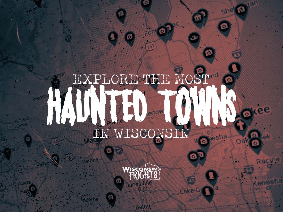Most haunted towns in Wisconsin