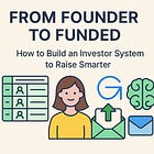Raising Capital in 2025: 6 Founder-First Steps That Make Investors Say "Yes"