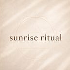 Sunrise Ritual