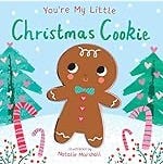 You're My Little Christmas Cookie: Edwards, Nicola, Marshall, Natalie:  9781645177968: Amazon.com: Books