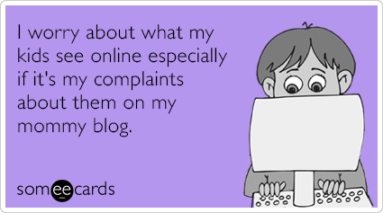 Mommy Blog Kids Online Funny Ecard | Mom Ecard