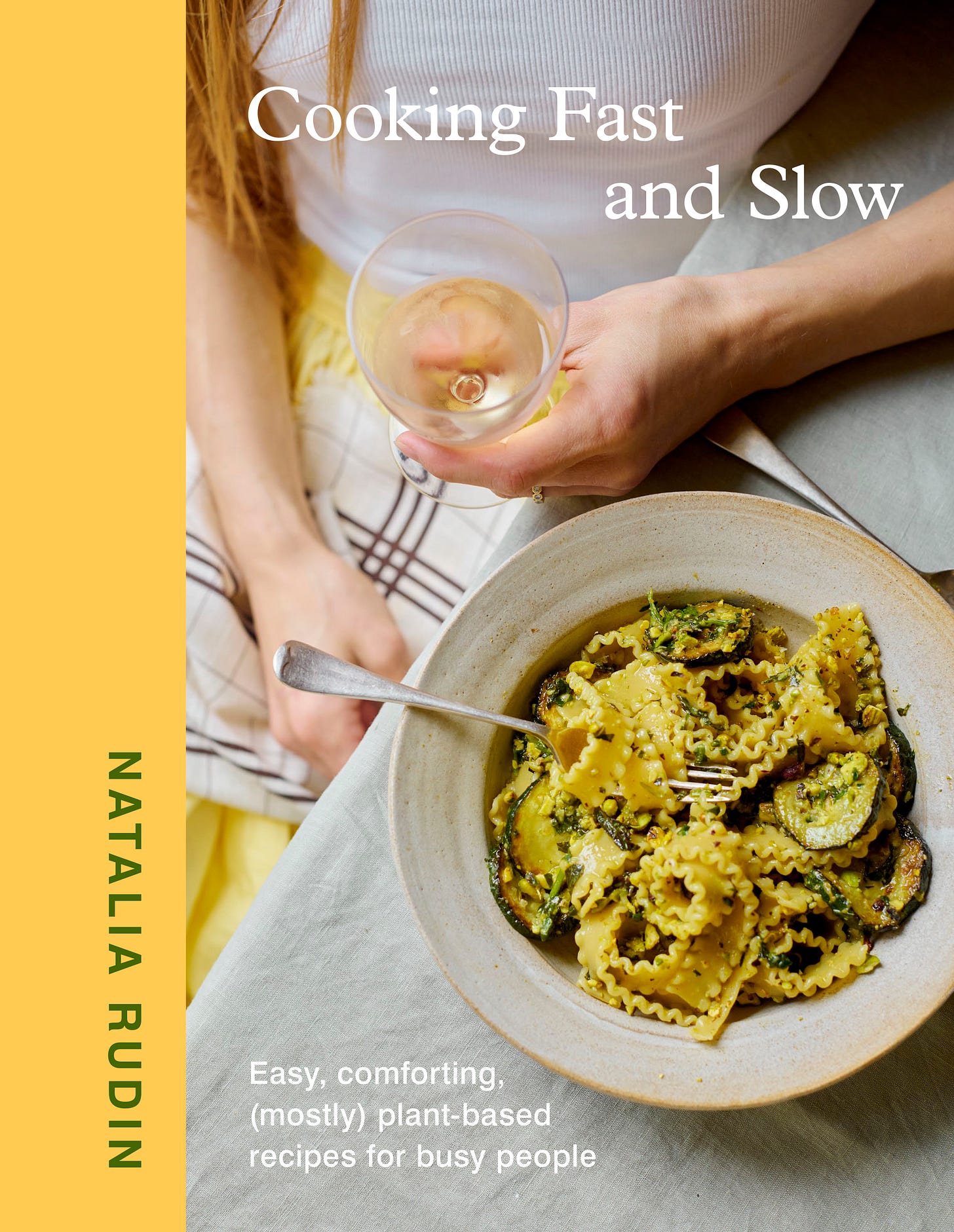 Pasta in a bowl on cover of Natalia Rudin's book, COOKING FAST AND SLOW.