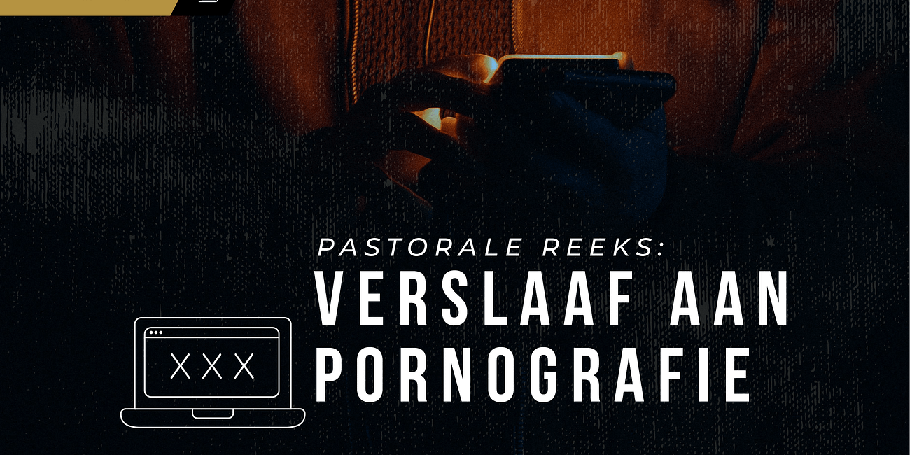 Pastoraal: Verslaaf aan pornografie