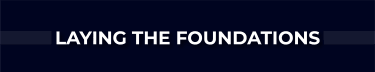 Laying the Foundations