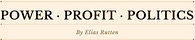 Power, Profit & Politics
