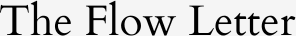 The Flow Letter