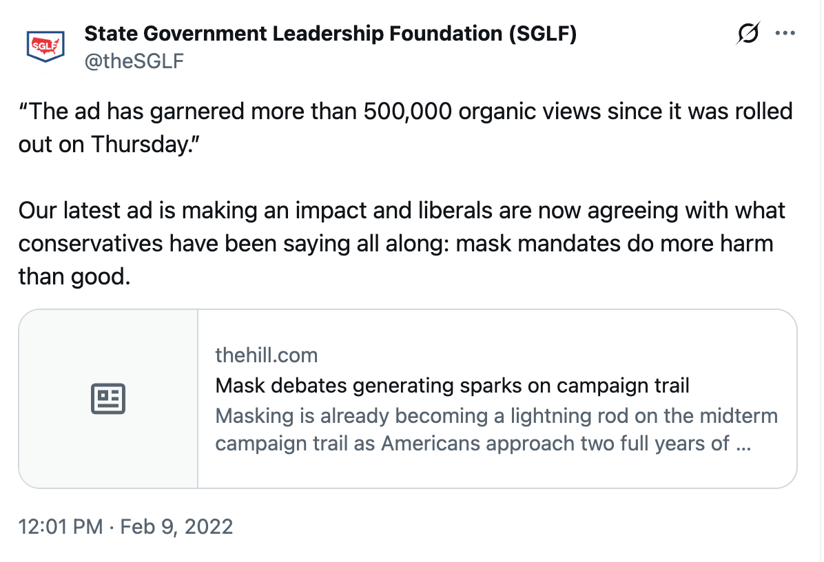 theSGLF: State Government Leadership Foundation (SGLF) Feb 9, 2022 Our latest ad is making an impact and liberals are now agreeing with what conservatives have been saying all along: mask mandates do more harm than good. theSGLF: State Government Leadership Foundation (SGLF) Feb 9, 2022 Our latest ad is making an impact and liberals are now agreeing with what conservatives have been saying all along: mask mandates do more harm than good.