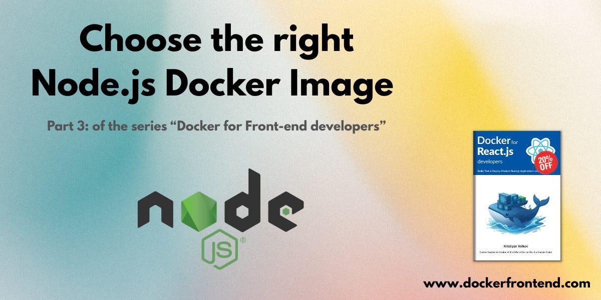 Choose the right Node.js Docker Image