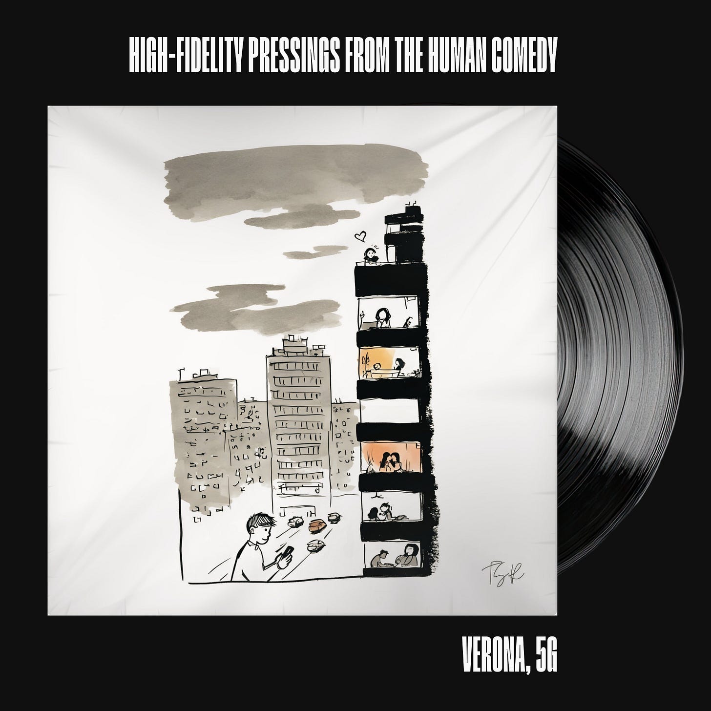 A vinyl record presentation on a black background, topped with white typography reading "HIGH-FIDELITY PRESSINGS FROM THE HUMAN COMEDY." The white sleeve features an ink illustration of a tall apartment building capturing countless lives at once; at the very top, Juliet looks down at her phone, while Romeo stands on the street below looking down at his. A black vinyl record emerges from the right. Below, text reads "VERONA, 5G."