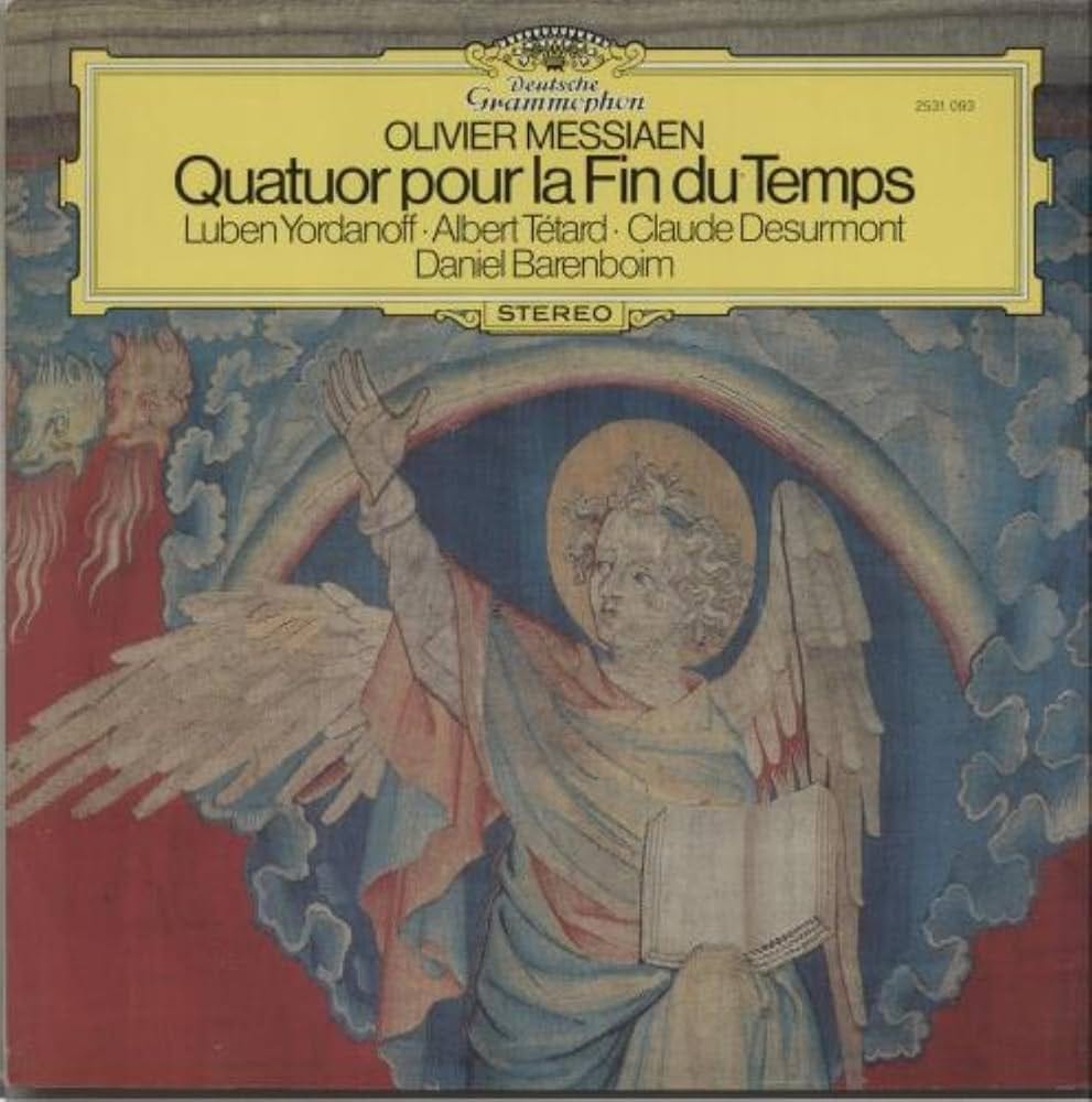 Amazon.com: Olivier Messiaen: Quatuor pour la Fin du Temps (Quartet for the  End of Time): Luben Yordanoff : Albert Tetard : Claude Desurmont : Daniel  Barenboim: CDs & Vinyl