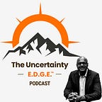 The Uncertainty E.D.G.E.™
