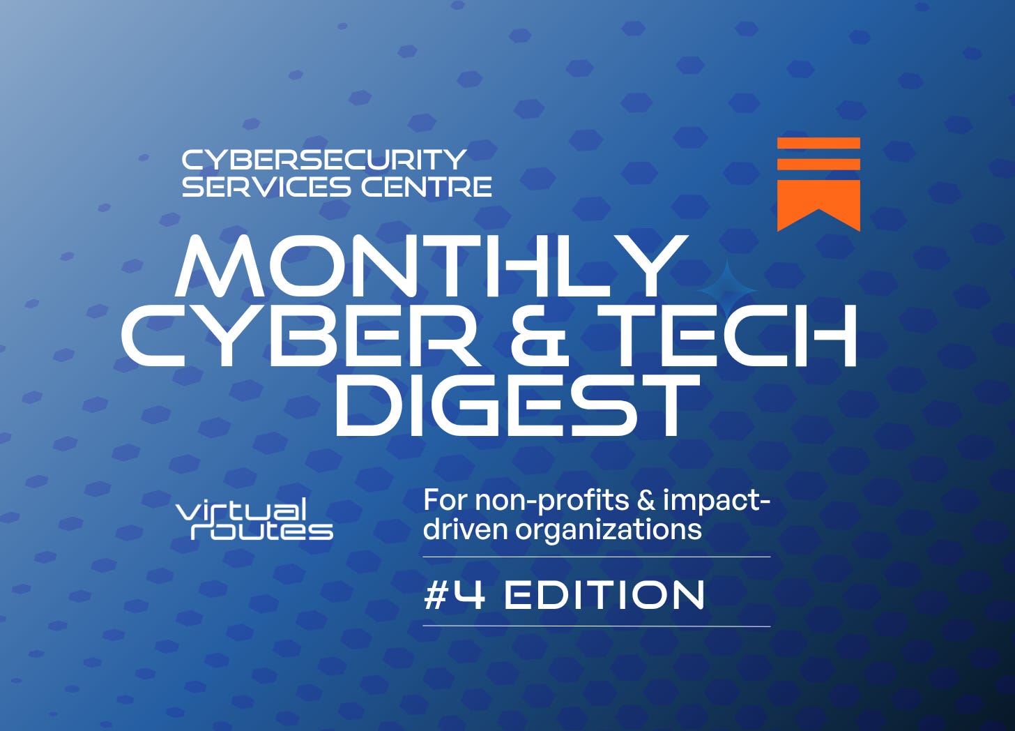 Monthly Cyber & Tech Digest #04