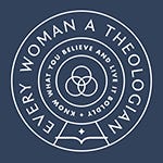 Every Woman a Theologian