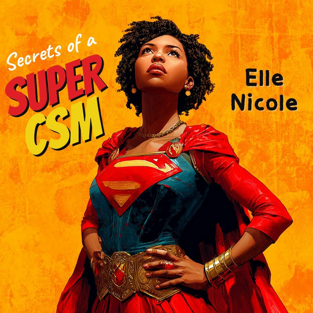 Secrets of a Super CSM