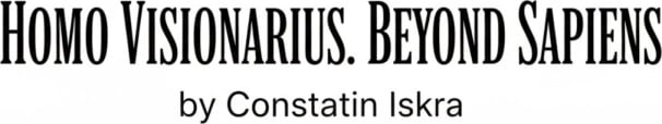 Homo Visionarius. Beyond Sapiens