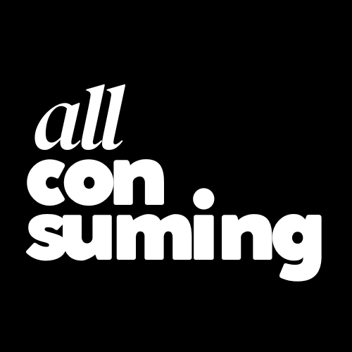 All Consuming
