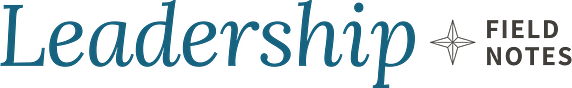 Leadership Field Notes