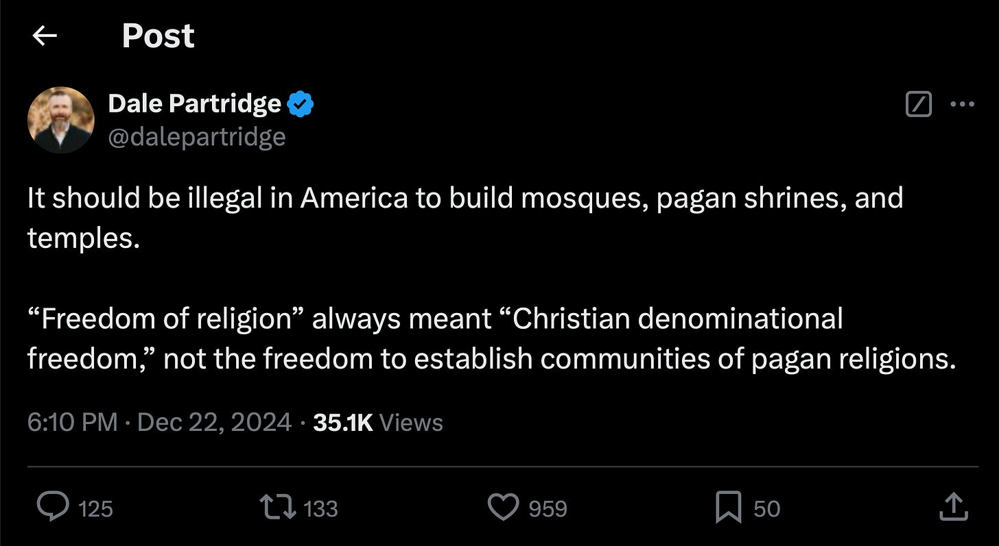 “It should be illegal in America to build mosques, pagan shrines, and temples. ‘Freedom of religion’ always meant ‘Christian denominational freedom,’ not the freedom to establish communities of pagan religions.”