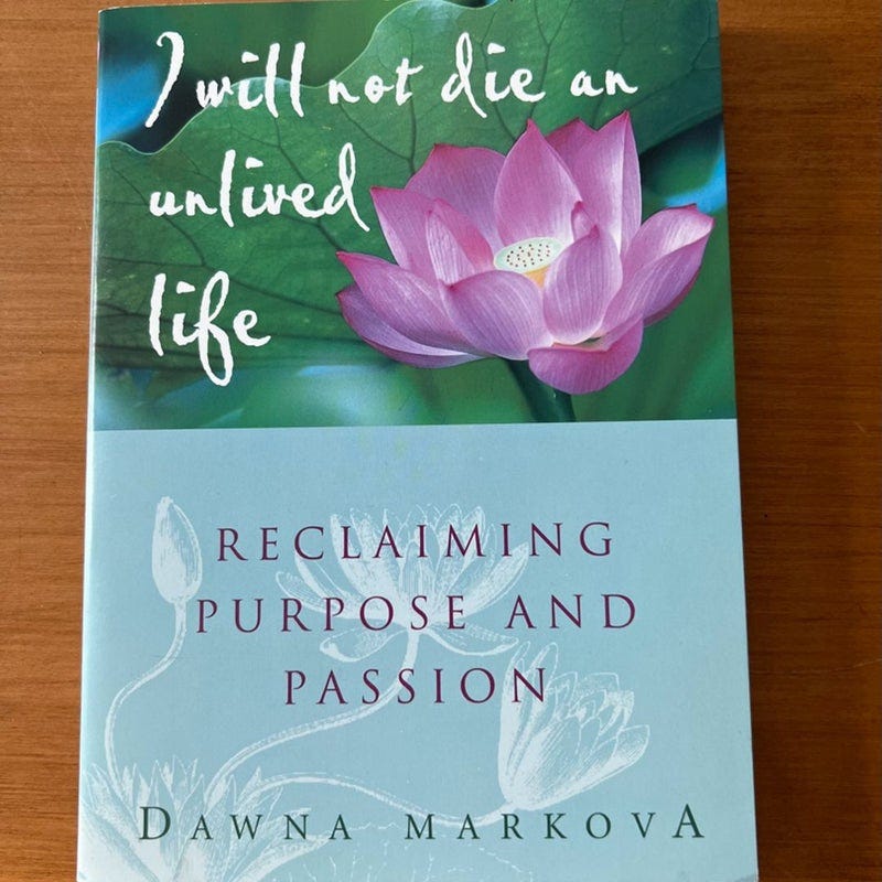 I Will Not Die an Unlived Life