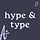 hype & type