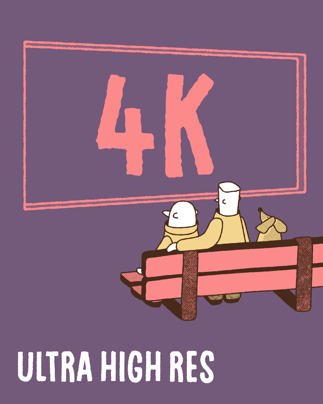Illustration of two characters and their dog sitting in front of a large screen that includes overlay text saying 4K. The caption below reads ultra resolution.