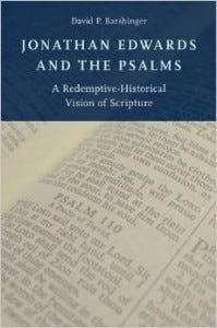 Jonathan Edwards and the Psalms Jonathan Edwards and the Psalms