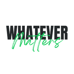Whatever Matters