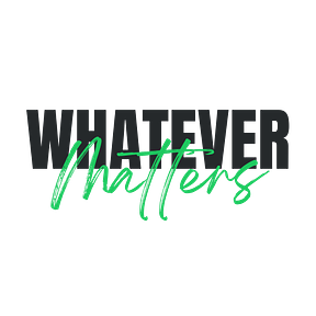 Whatever Matters