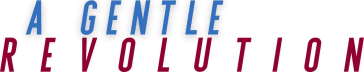 A Gentle Revolution