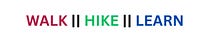 Walk || Hike || Learn