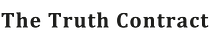 The Truth Contract