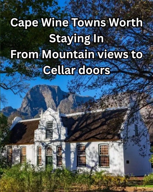 May be an image of text that says 'Cape Wine Towns Worth Staying In From Mountain views to Cellar doors I म'