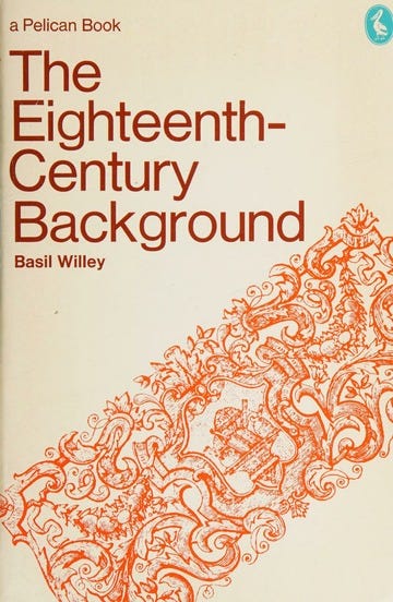 The eighteenth-century background: studies on the idea of nature in the  thought of the period : Willey, Basil, 1897-1978 : Free Download, Borrow,  and Streaming : Internet Archive