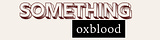 Something Oxblood