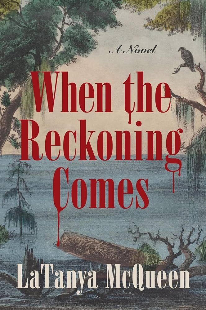 Amazon.com: When the Reckoning Comes: A Novel: 9780063035041: McQueen,  LaTanya: Books
