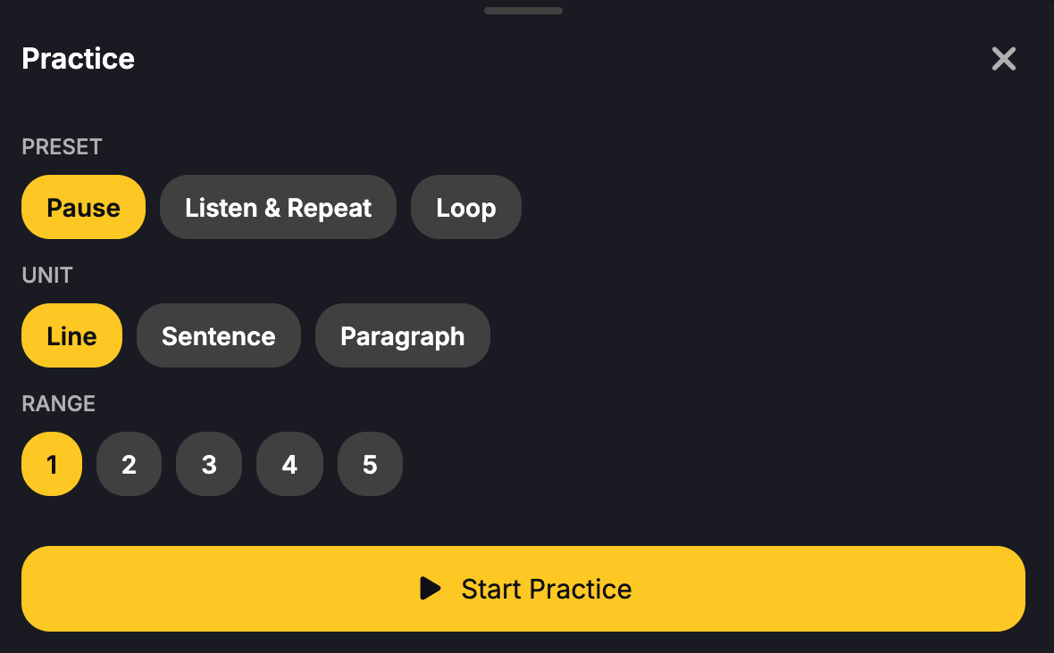 Practice Menu (Pause, Listen & Repeat, and Loop options for lines, sentences, and paragrapghs) Practice Menu (Pause, Listen & Repeat, and Loop options for lines, sentences, and paragrapghs)