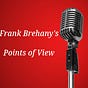 Frank Brehany's Points of View