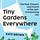 Kate Brown, Tiny Gardens Everywhere